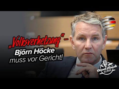 „Volksverhetzung“ – Björn Höcke muss vor Gericht! | Ein Kommentar von Oliver Flesch