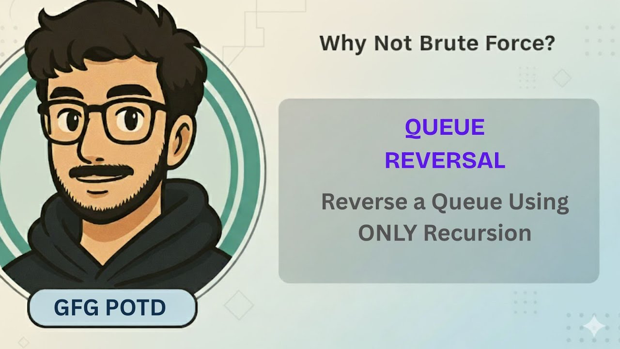 The TRICK to Reversing a Queue Without a Stack! | GFG POTD Solution ...