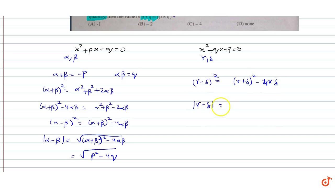 If The Roots Of The Equation X 2 Px Q 0 And The Roots Of The Equation X 2 Qx P 0 Youtube