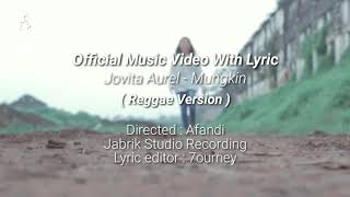   Jovita Aurel - Mungkin ( Reggae Version with Lyric )