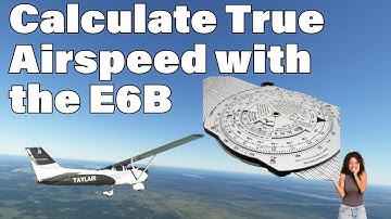 Calculating the True Airspeed with the E6B Flight Computer!