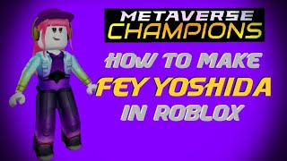 How To Make Fey Yoshida [metaverse champions] in Roblox