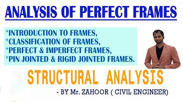 INTRODUCTION TO FRAMES - CLASSIFICATION OF FRAMES - PERFECT & IMPERFECT - STRUCTURAL ANALYSIS-1