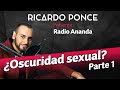 ¿OSCURIDAD SEXUAL? Parte 1 - Radio Ananda