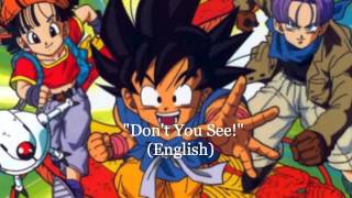 Video thumbnail of "Dragon Ball GT Ending 2 Don't You See Full English"