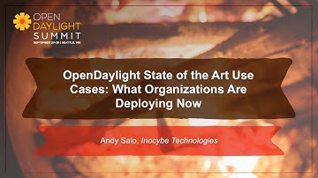 OpenDaylight Use Cases & Deployments- Andy Salo