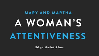 Martha & Mary - Service & Spirit