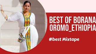 BEST OF OROMO_BORANA_ETHIOPIA SONGS 2022