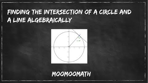 Finding the intersection of a circle and line algebraically
