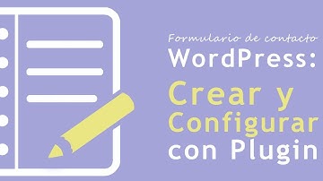 Formulario de Contacto WordPress: Crear y Configurar con Plugin