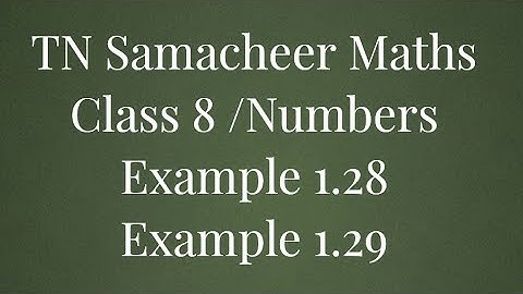 Example 1.28 Class 8 Numbers Tamilnadu Samacheer maths Nithyaganesh Maths