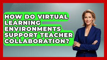 How Do Virtual Learning Environments Support Teacher Collaboration? | Teacher Tech Toolbox News