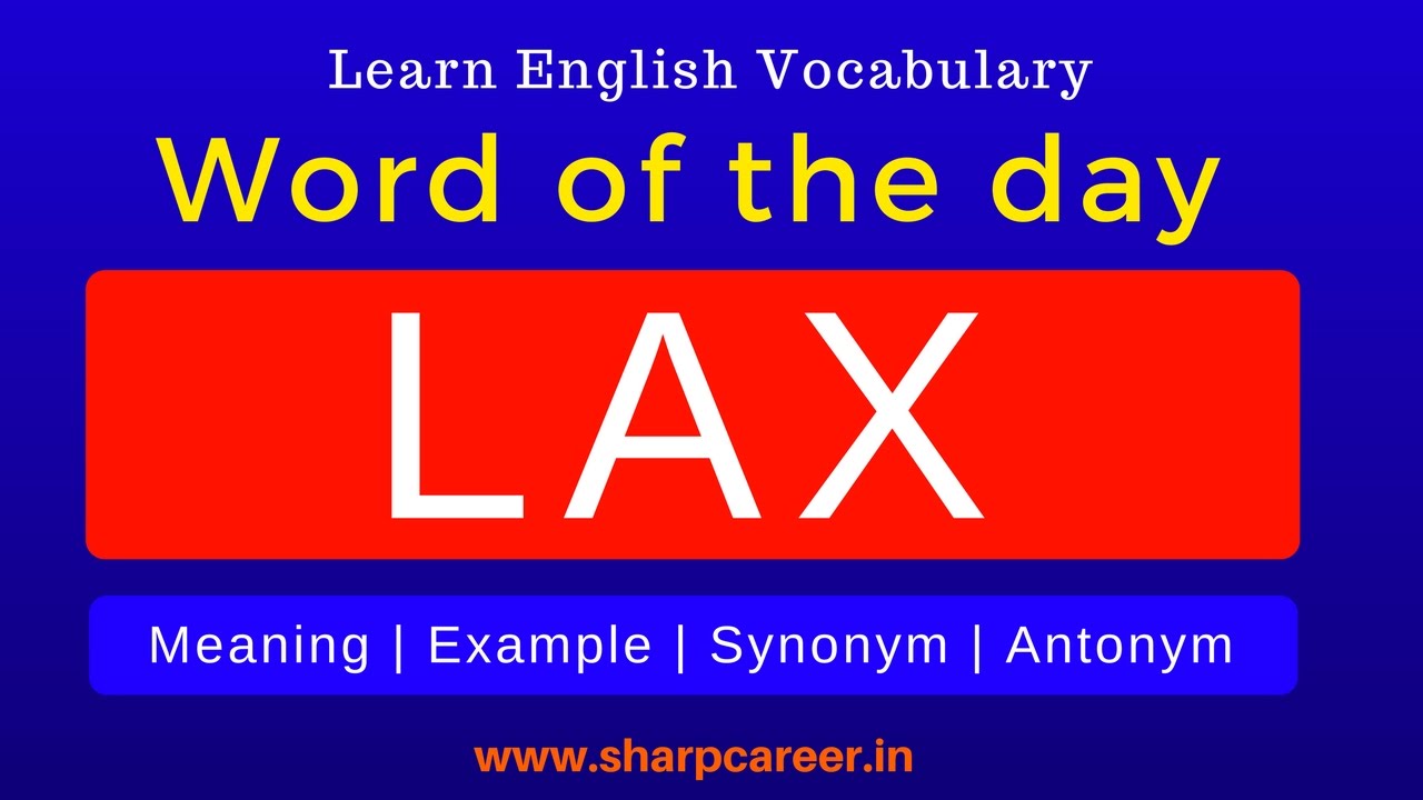 Learn English Speaking Learn use of word "Lax" (ढीला, लापरवाह