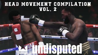 Head Movement Compilation Vol 2. | Undisputed Boxing Game