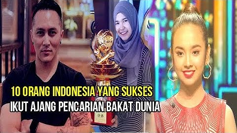 10 Orang Indonesia yang Sukses Ikut Ajang Pencarian Bakat Dunia