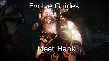 Evolve: Meet The First Support: Hank (Evolve Guides)