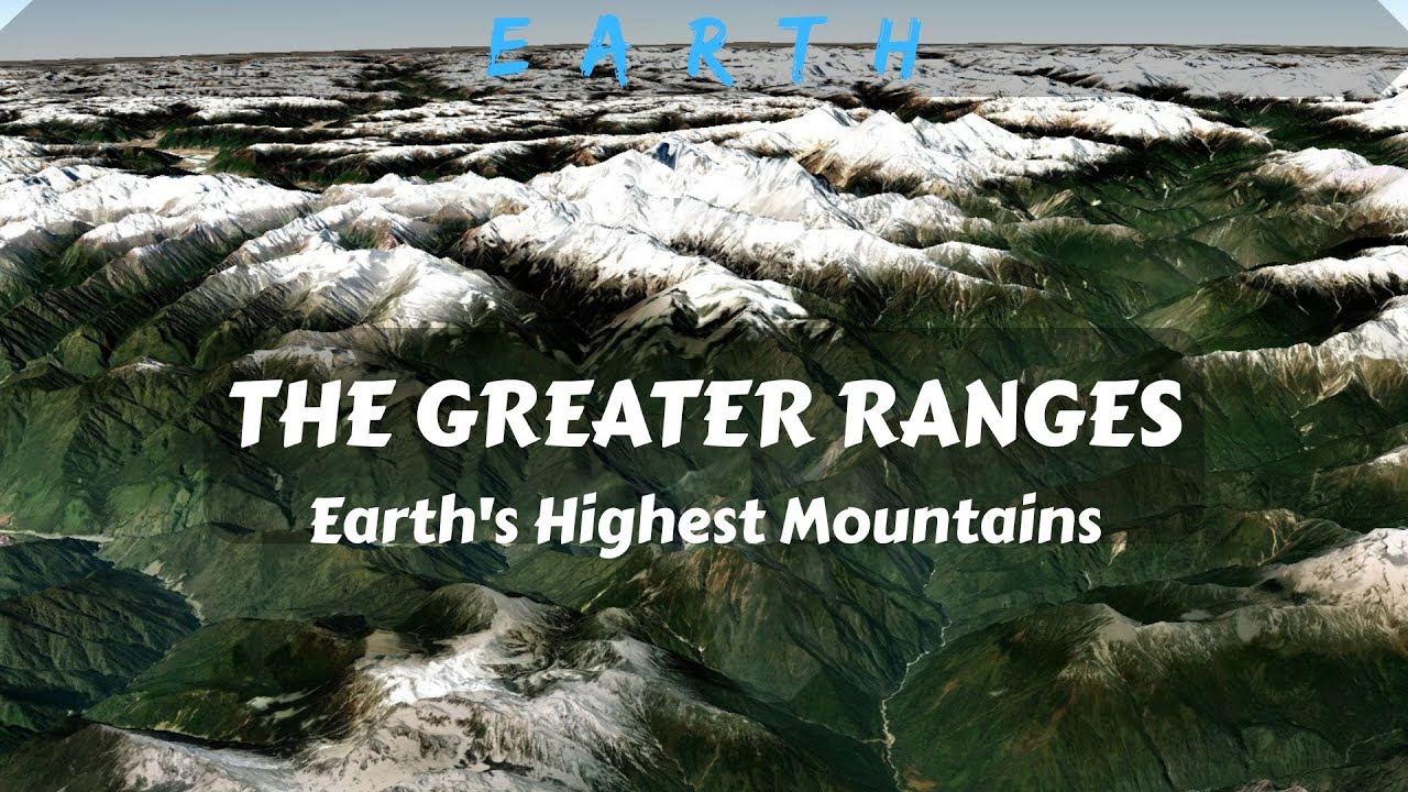 The Greater Ranges — Earth’s Highest Mountains Explained