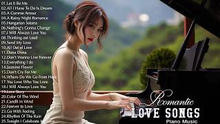 3 Hours Of Beautiful Romantic Piano Instrumental Love Songs Playlist - Greatest Hits Love Songs Ever