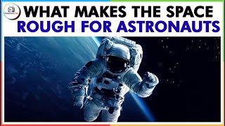 'Space makes eating a lot more fun!' || 10 things which makes the space rough for astronauts ||
