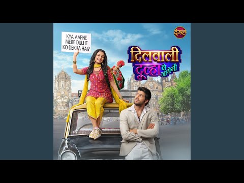 Dilwali Dulha Le Jayegi Title Track