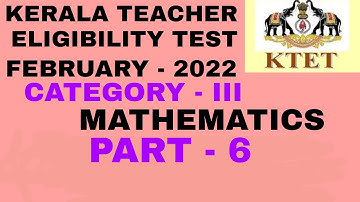KTET MATHEMATICS FEB 2022 | MATHEMATICS THEORY PART | PART  6 | KTET CATEGORY 3 MATHEMATICS