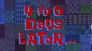 4 To 6 Days Later... | Spongebob Time Card #125