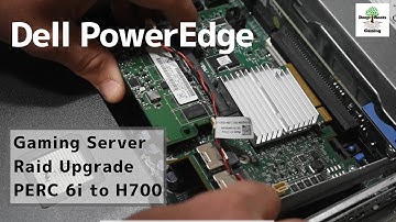 Dell PowerEdge Raid Upgrade- Perc 6i to H700