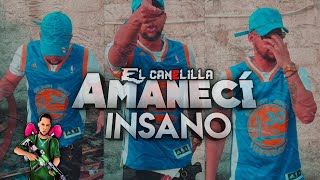 EL CANELILLA - Amaneci Insano ( VIDEO OFICIAL) 🌪 /  @BigJonTheTrackRD