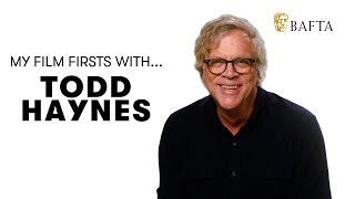 Todd Haynes reveals the risque film which inspired his career | My Film Firsts with BAFTA