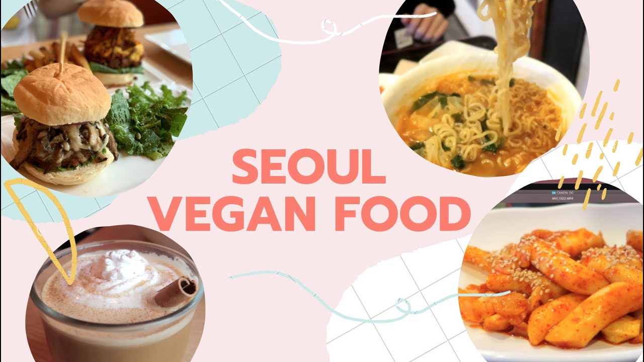 🌱 SEOUL VEGAN FOOD (10 Restaurants & Cafes in Seoul Korea) - YouTube