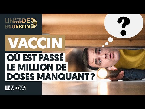 VACCIN : OÙ EST PASSÉ LE MILLION DE DOSES MANQUANT ?