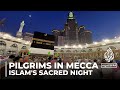 Ramadan 2024: Pilgrims mark Islam&#39;s sacred night in mecca