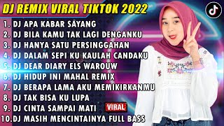 DJ SLOW 2022 NONSTOP - DJ APA KABAR SAYANG TIKTOK | DJ BILA KAMU TAK LAGI DENGANKU FULL ALBUM