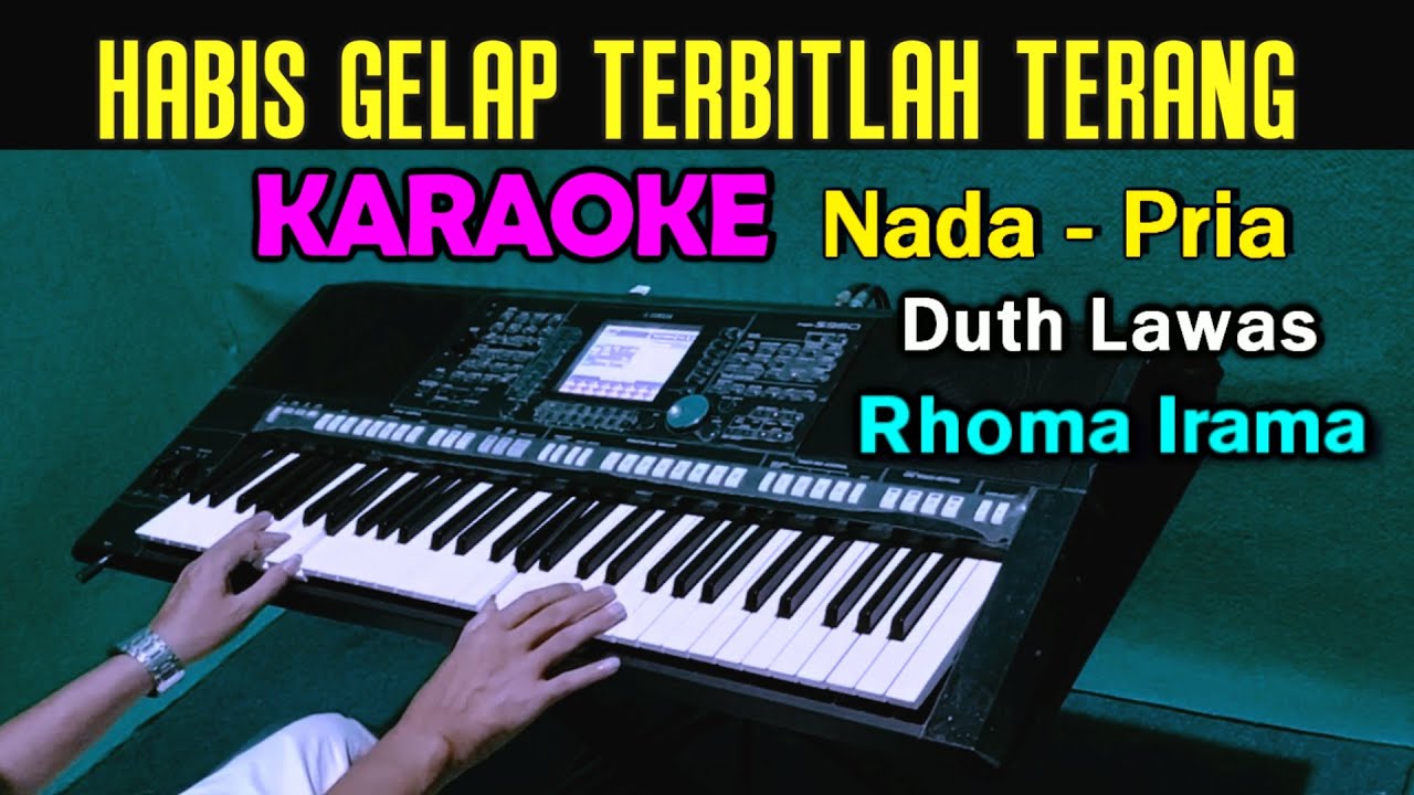 HABIS GELAP TERBITLAH TERANG - KARAOKE Nada Pria | Rhoma Irama