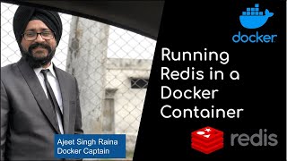 Running Redis in a Docker Container  |  Docker Captain | Ajeet Singh Raina