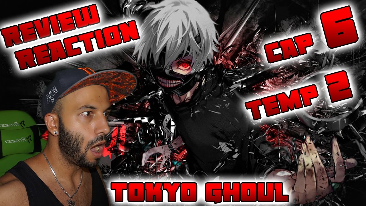 Tokyo Ghoul Cap. 6 | Temporada 2 | Video Reaccion y review | Español