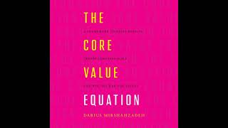Core Value Equation Audiobook by Darius Mirshahzadeh
