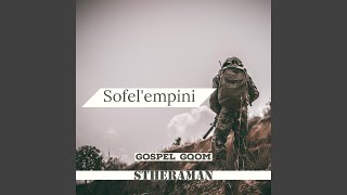 Sofel'empini (Gospel Gqom)