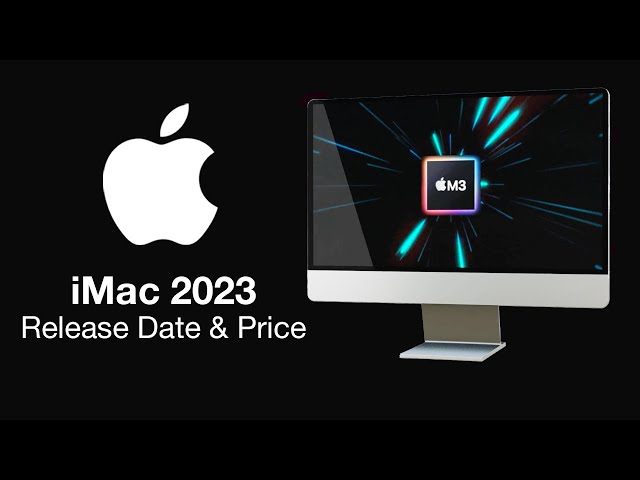 iMac M3 2023 release date, specs, price and more