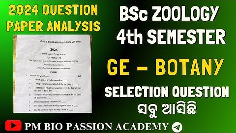 2024 //SELECTION QUESTIONS ସବୁ ଆସିଛି🎉🥳 // GE BOTANY // 4th SEMESTER // BSc ZOOLOGY//