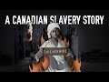 A Canadian Slavery Story