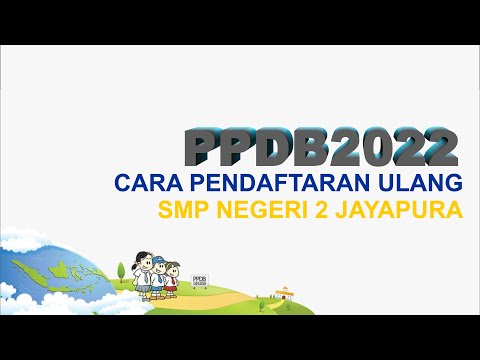 CARA DAFTAR ULANG ONLINE PPDB 2022 SMP NEGERI 2 JAYAPURA