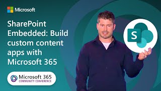 SharePoint Embedded: Build custom content apps w/ Microsoft 365 | Microsoft 365 Community Conference