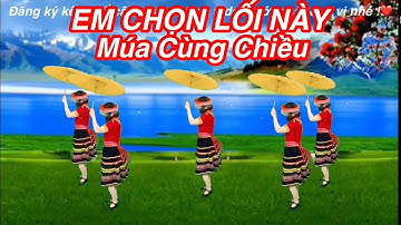 🌷 EM CHỌN LỐI NÀY ( bản ô )MÚA CÙNG CHIỀU /  BÀI MẪU VÀ HƯỚNG DẪN Ở DƯỚI VIDEO NÀY 👇