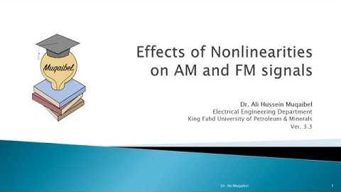5.6 Effects of Non-linearity on Amplitude (AM)and Frequency Modulated  (FM) signals