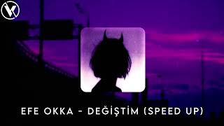 Efe Okka - Değiştim (Speed Up)