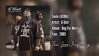 G-Unit - Smile (639hz)