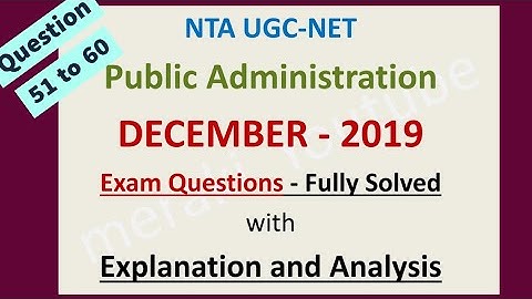 UGC NET Public Administration December 2019 Exam Questions (51-60) - Fully Solved with Explanation