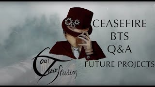 Channel Update - Ceasefire BTS, Q&amp;A, and Future Projects