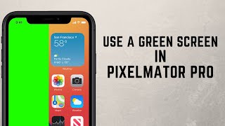 Use a Green Screen in Pixelmator Pro for Mac